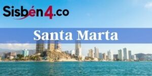 sisben-santa-marta-guia-completa-y-actualizada